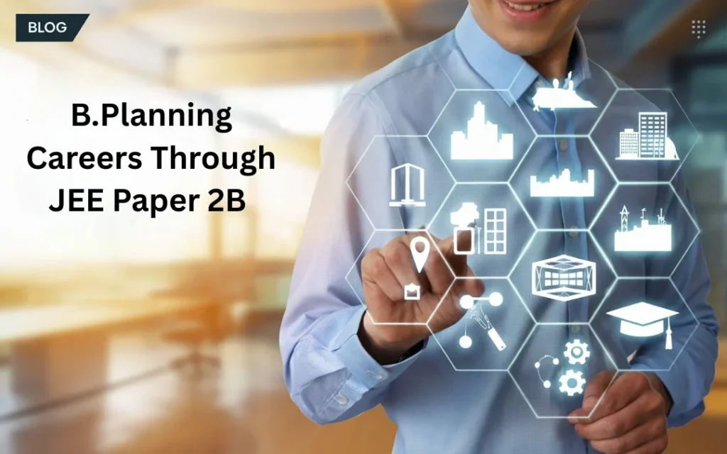 b-planning careers through jee paper 2b